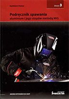 Podręcznik spawania aluminium i jego stopów metodą MIG - Zeszyt 3 - Kazimierz Ferenc